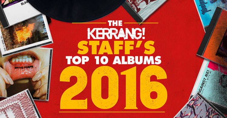 The Kerrang! Staff’s Top 10 Albums Of The Year 2016 — Kerrang!