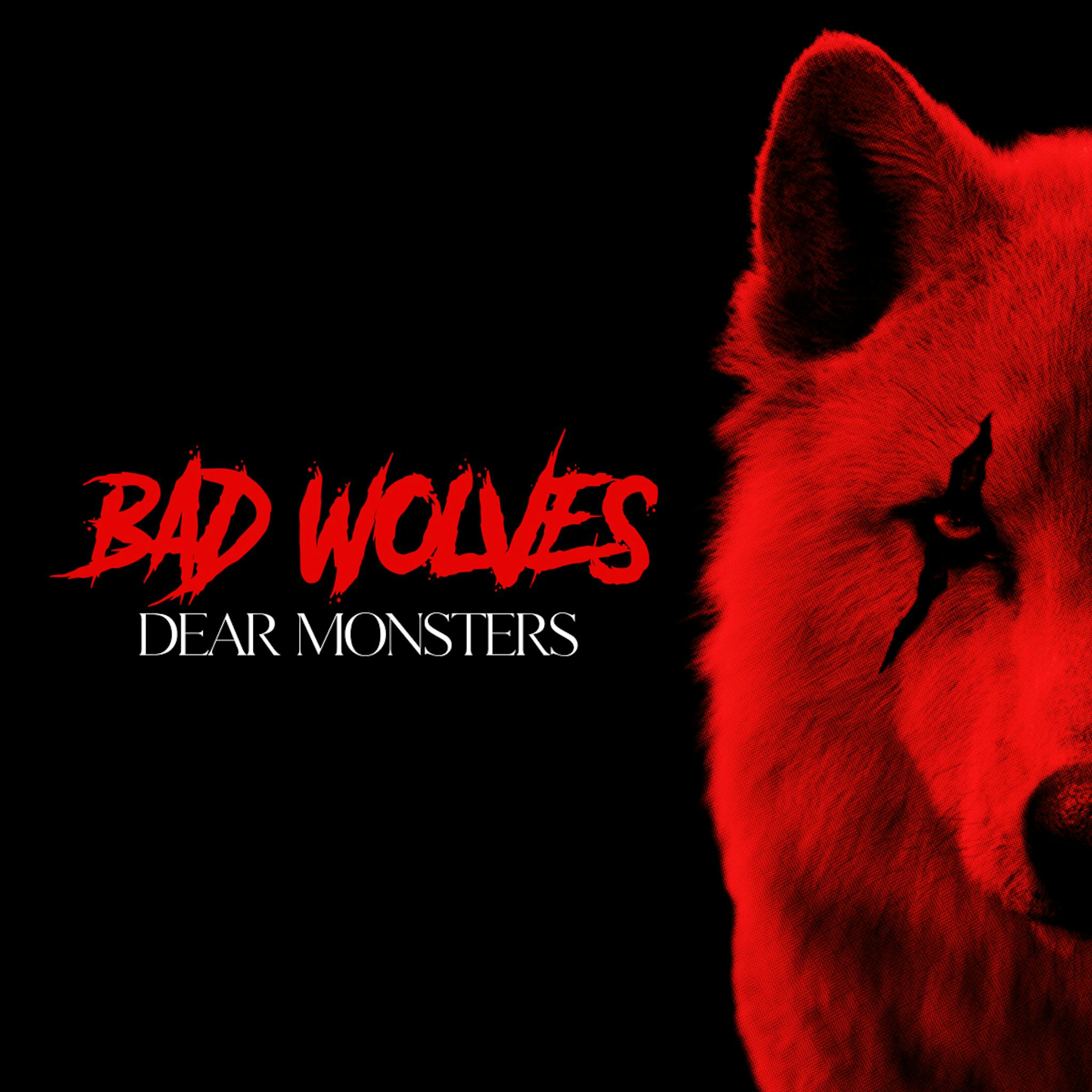 Bad Wolves Dear Monsters