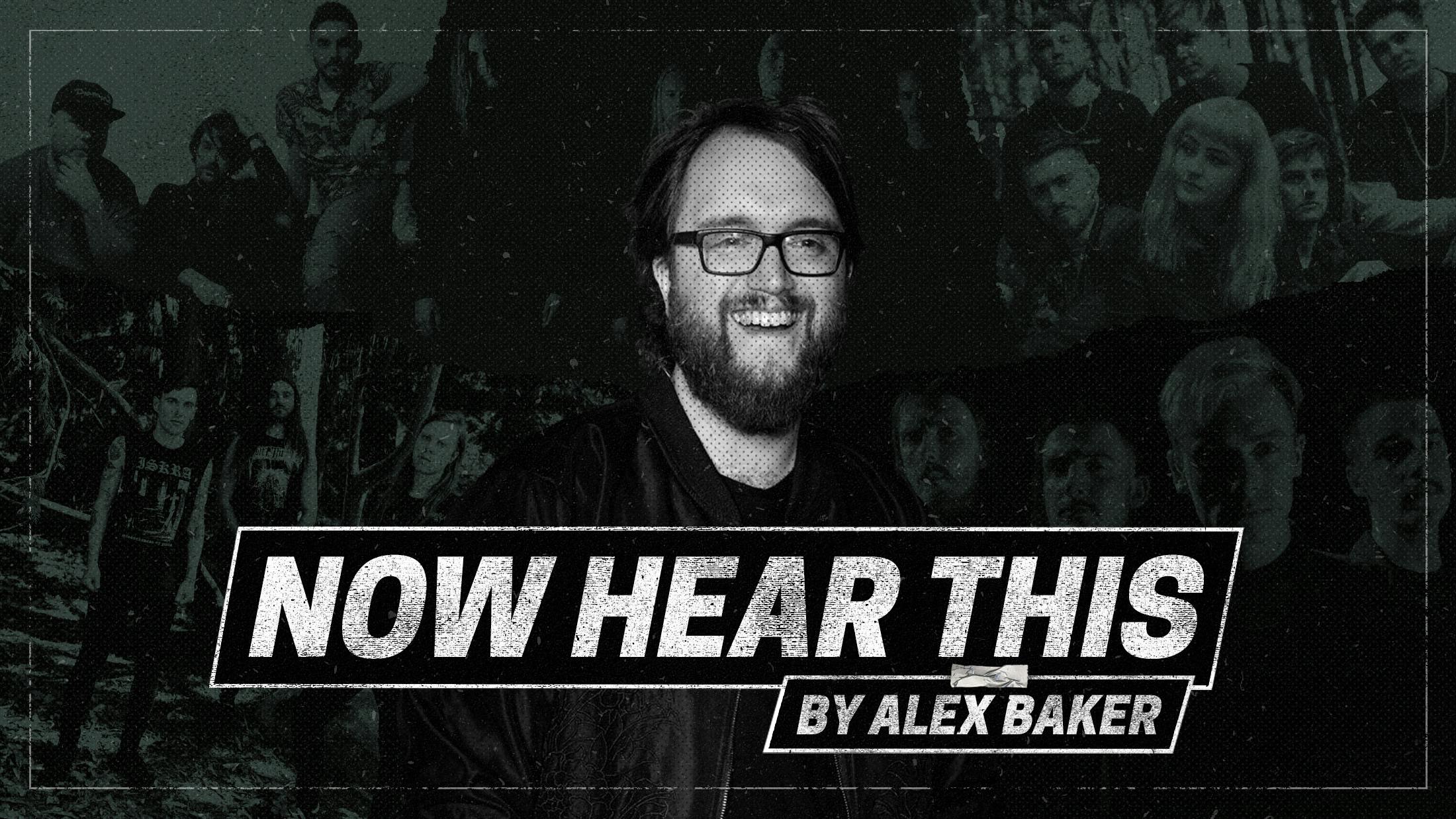 Now Hear This: Alex Baker on the best new black metal, punk and metalcore