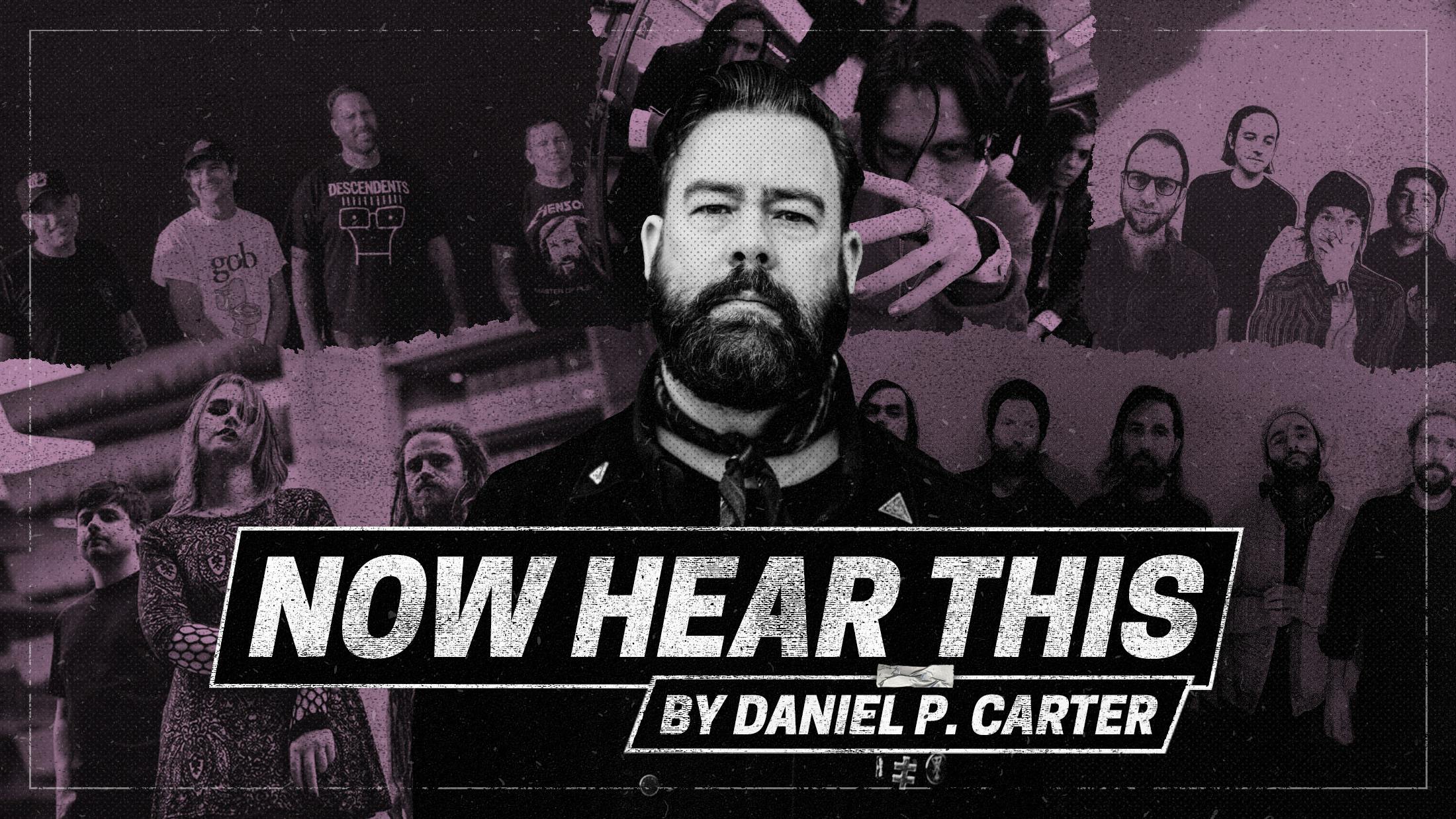 Now Hear This: Daniel P. Carter on the best new post-rock, hardcore and goth-punk