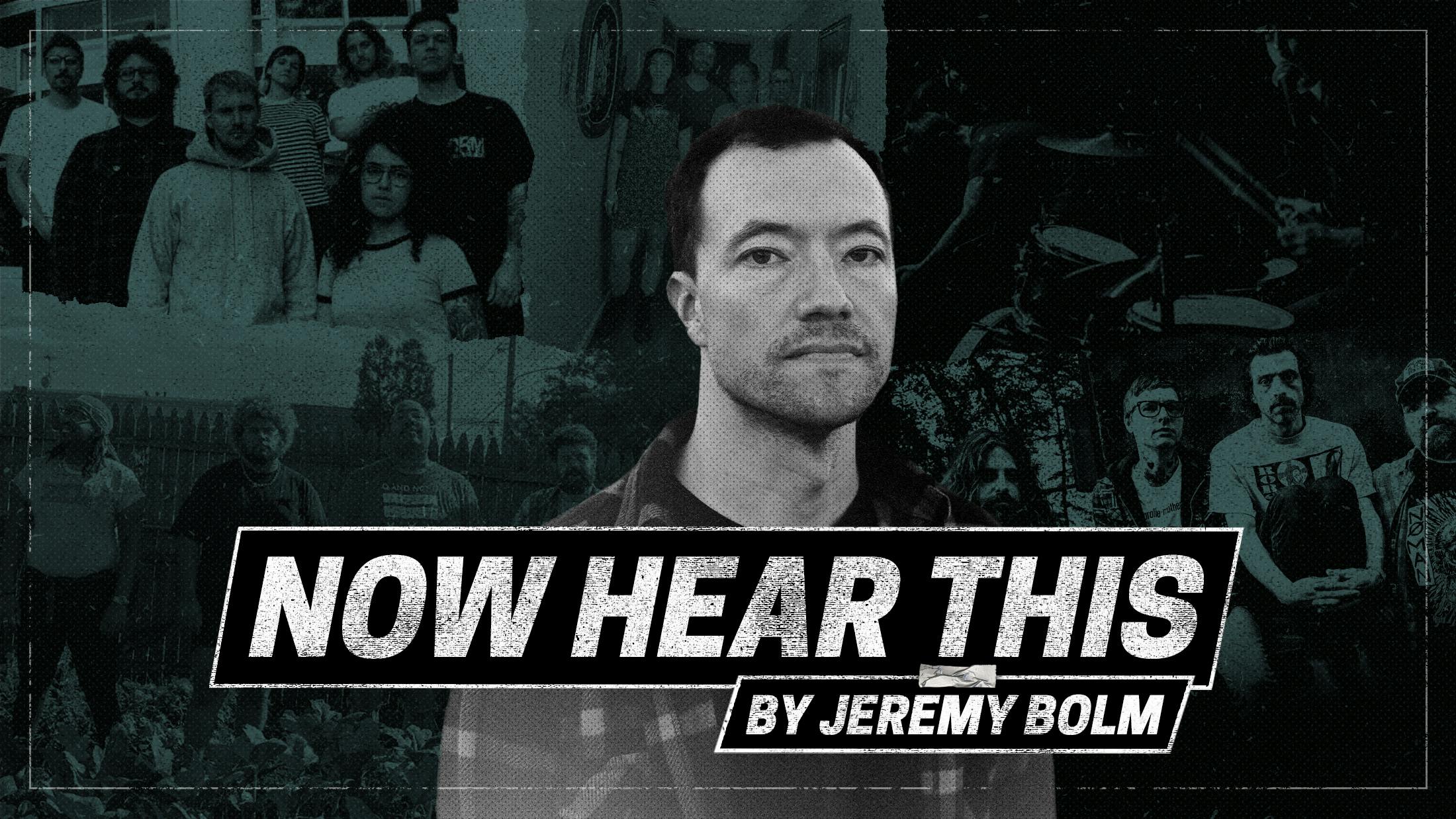 Now Hear This: Jeremy Bolm on the best new screamo, post-hardcore and powerviolence