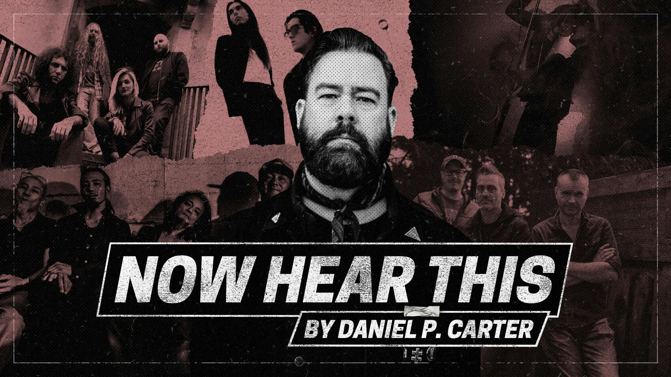 Now Hear This: Daniel P. Carter on the best new doom, post-hardcore and black metal