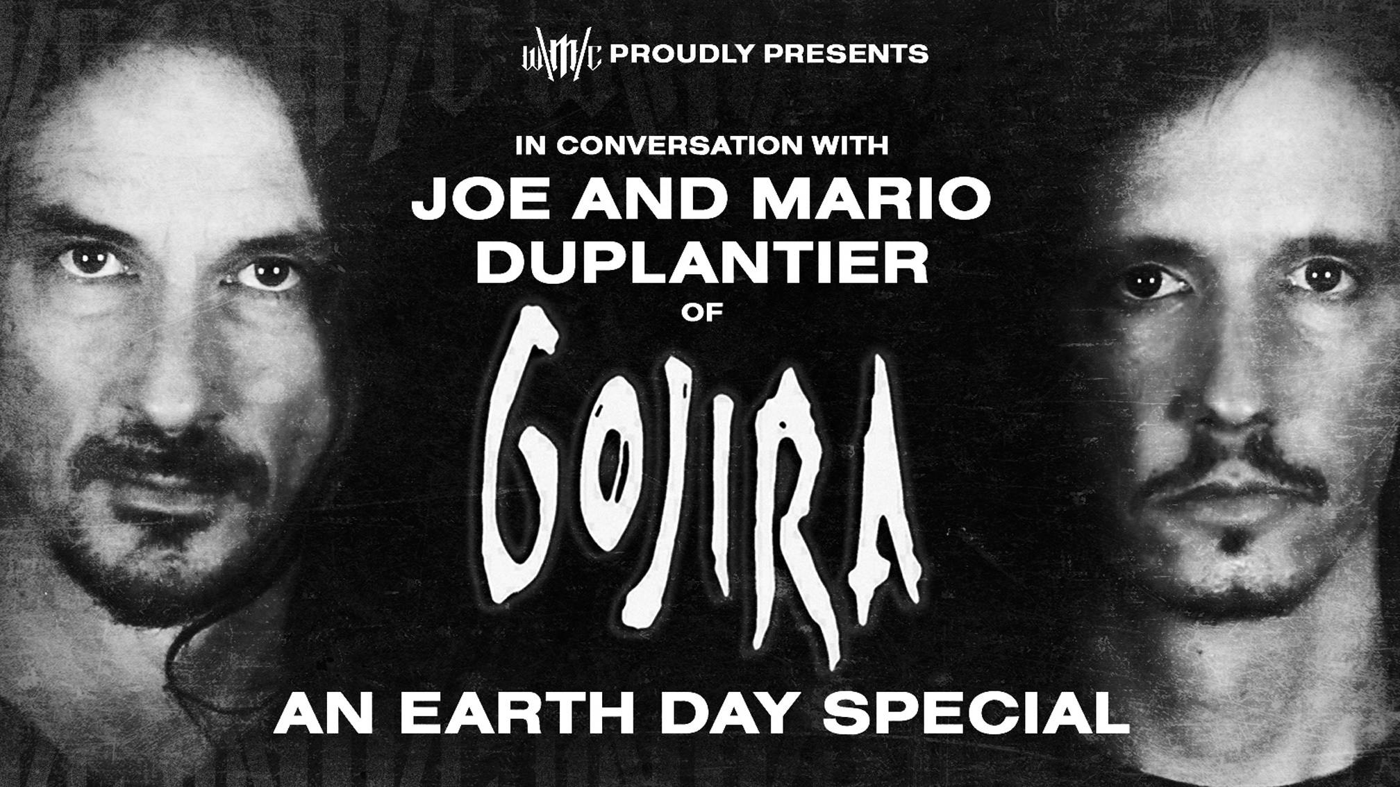 This evening: Gojira's Joe and Mario Duplantier guest on World Metal Congress' Earth Day special