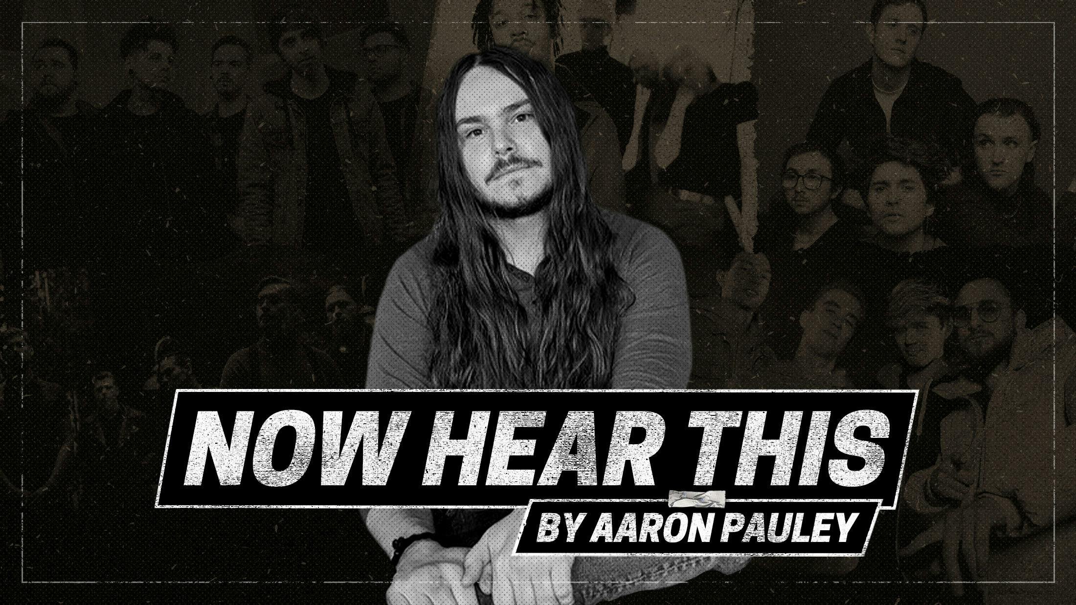 Now Hear This: Aaron Pauley on the best new post-hardcore, metal and emo