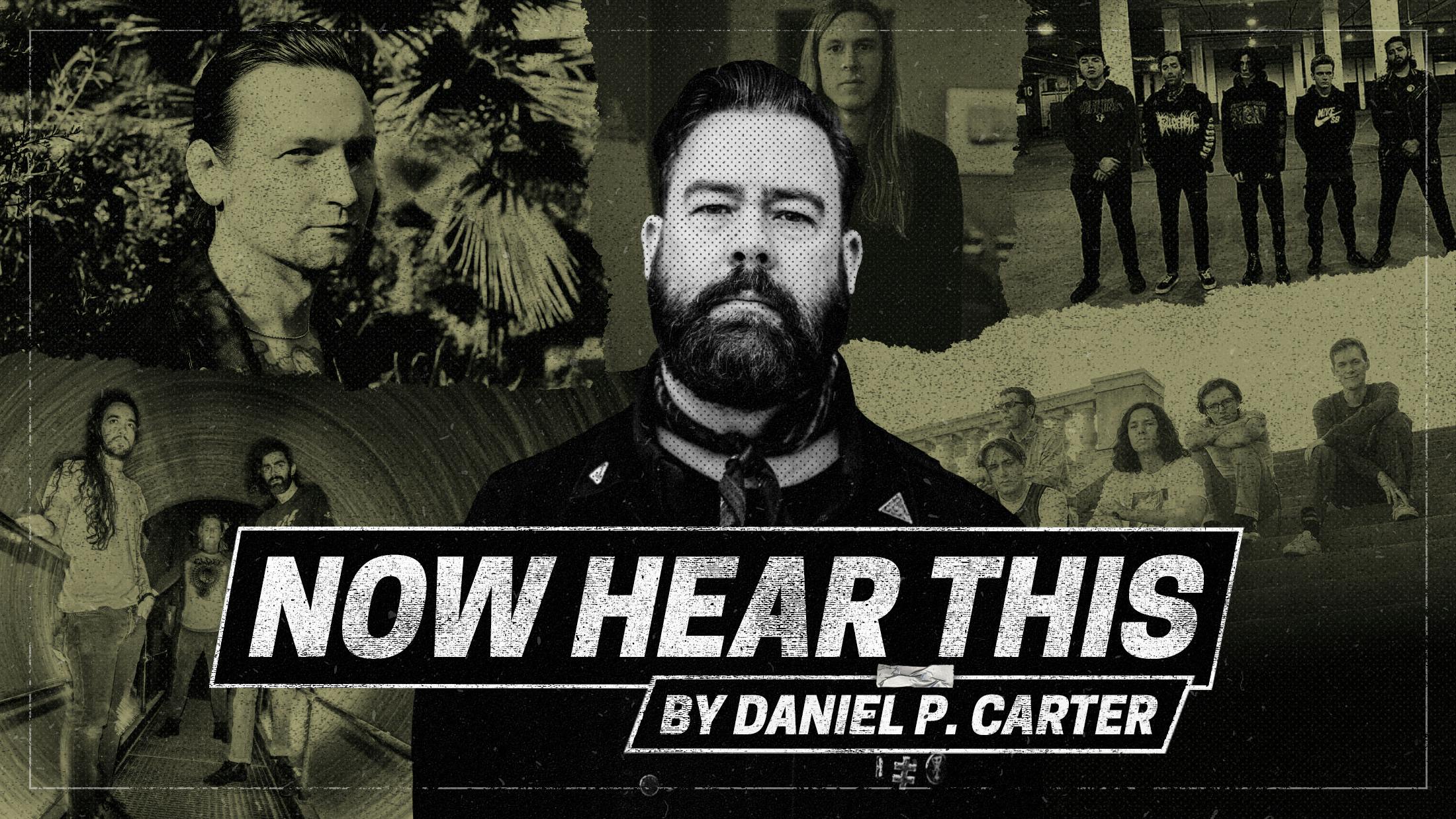 Now Hear This: Daniel P. Carter on the best new hardcore, screamo and stoner rock