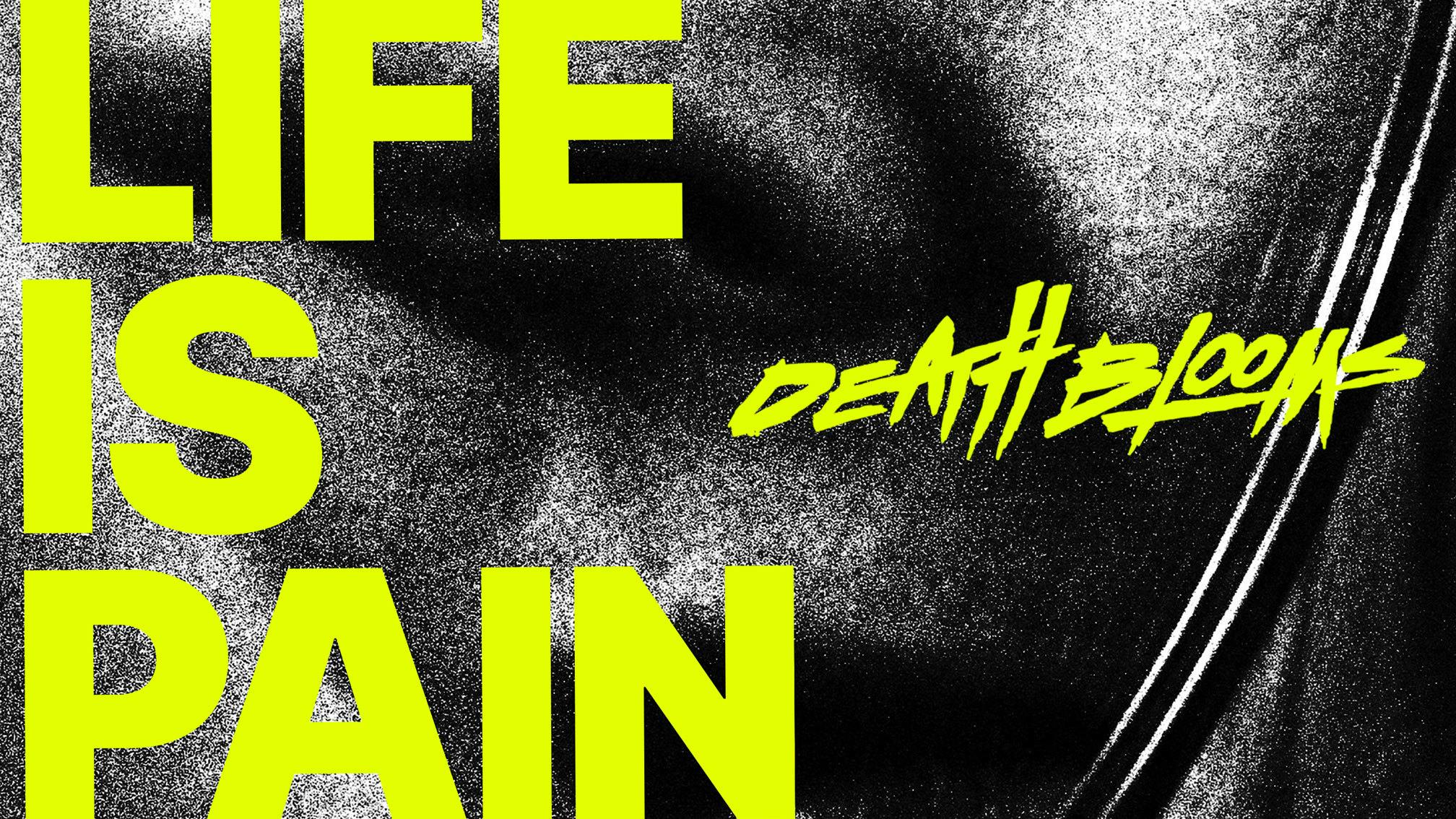 Album review: Death Blooms – Life Is Pain