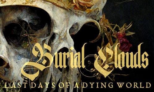 Album review: Burial Clouds – Last Days Of A Dying World