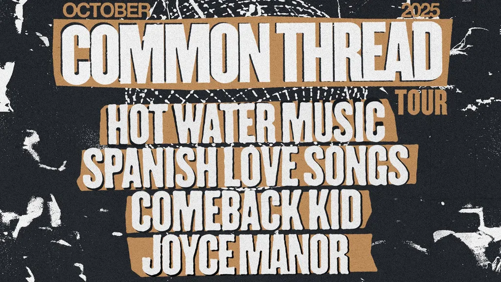 Common Thread Tour 2025 Hot Water Music Spanish Love Songs Comeback Kid Joyce Manor poster header