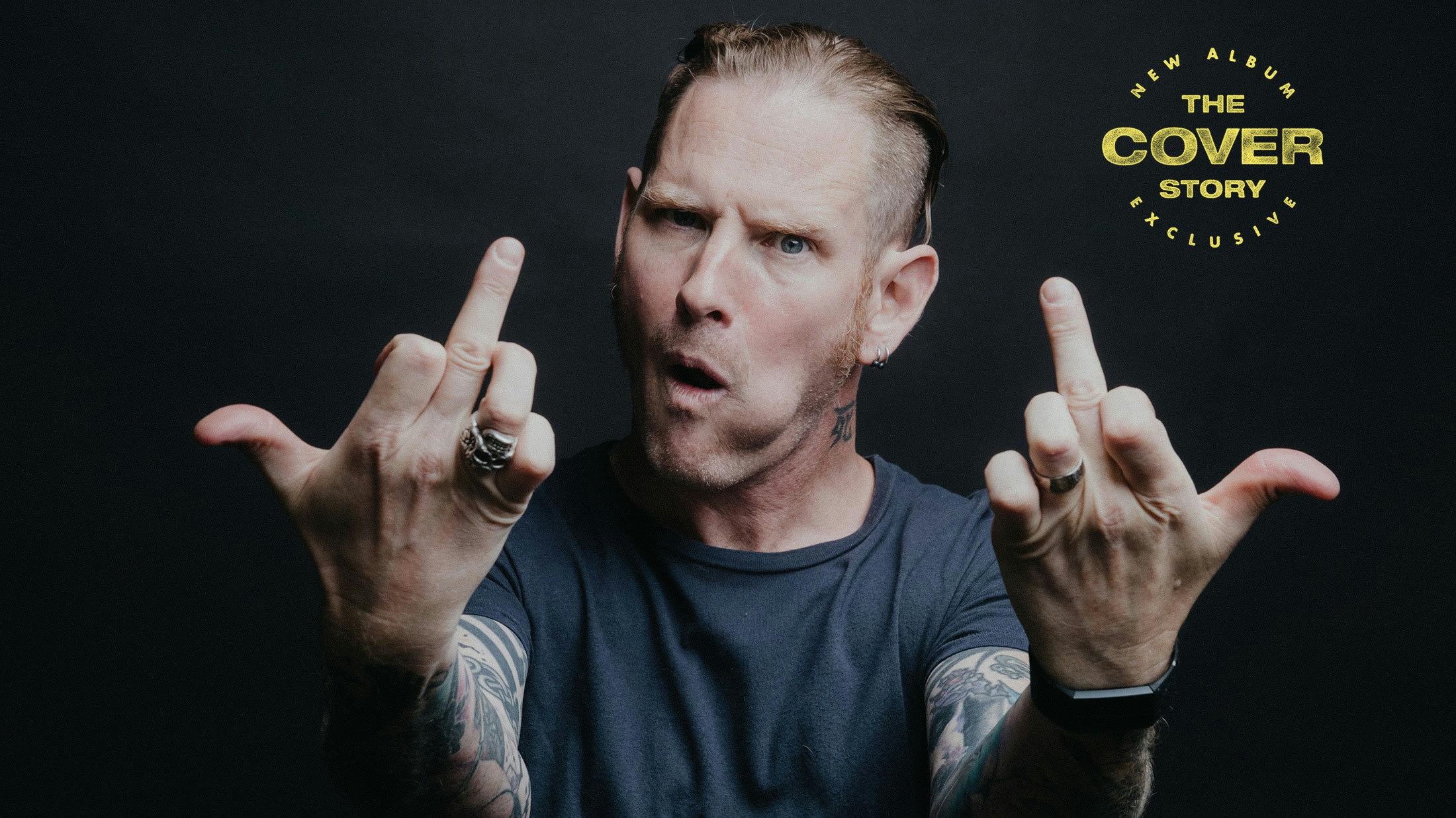 Corey Taylor: "You can’t experience joy unless you know what real sadness feels like"