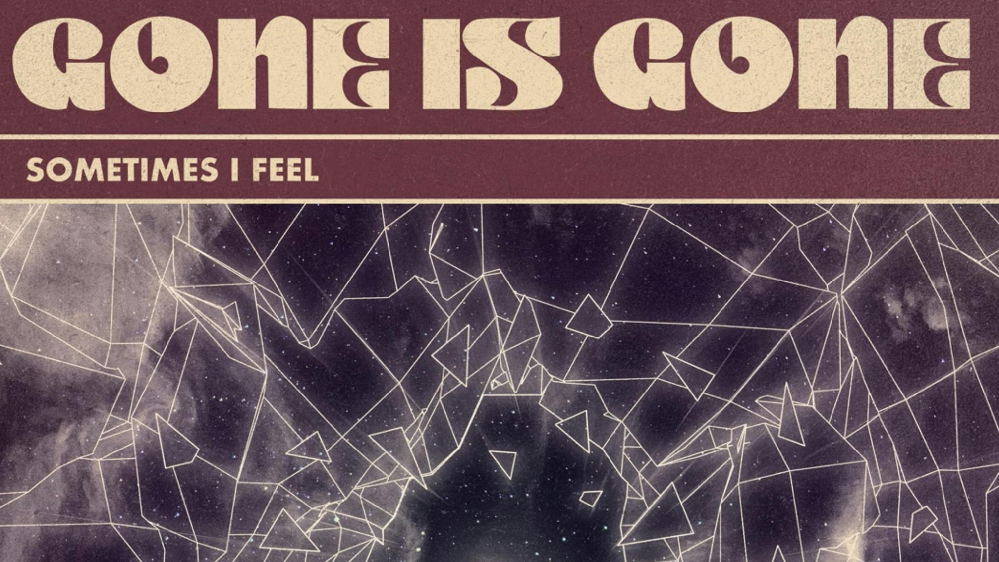 Supergroup Gone Is Gone Unveil New Single, Sometimes I Feel