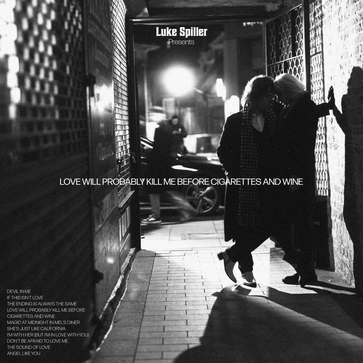 Luke Spiller Love Will Probably Kill Me Before Cigarettes And Wine album cover Luke Spiller Love Will Probably Kill Me Before Cigarettes And Wine album cover