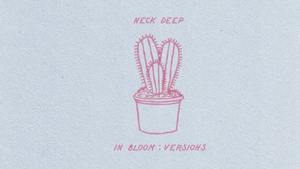 Neck Deep Unveil New Digital EP, In Bloom: Versions