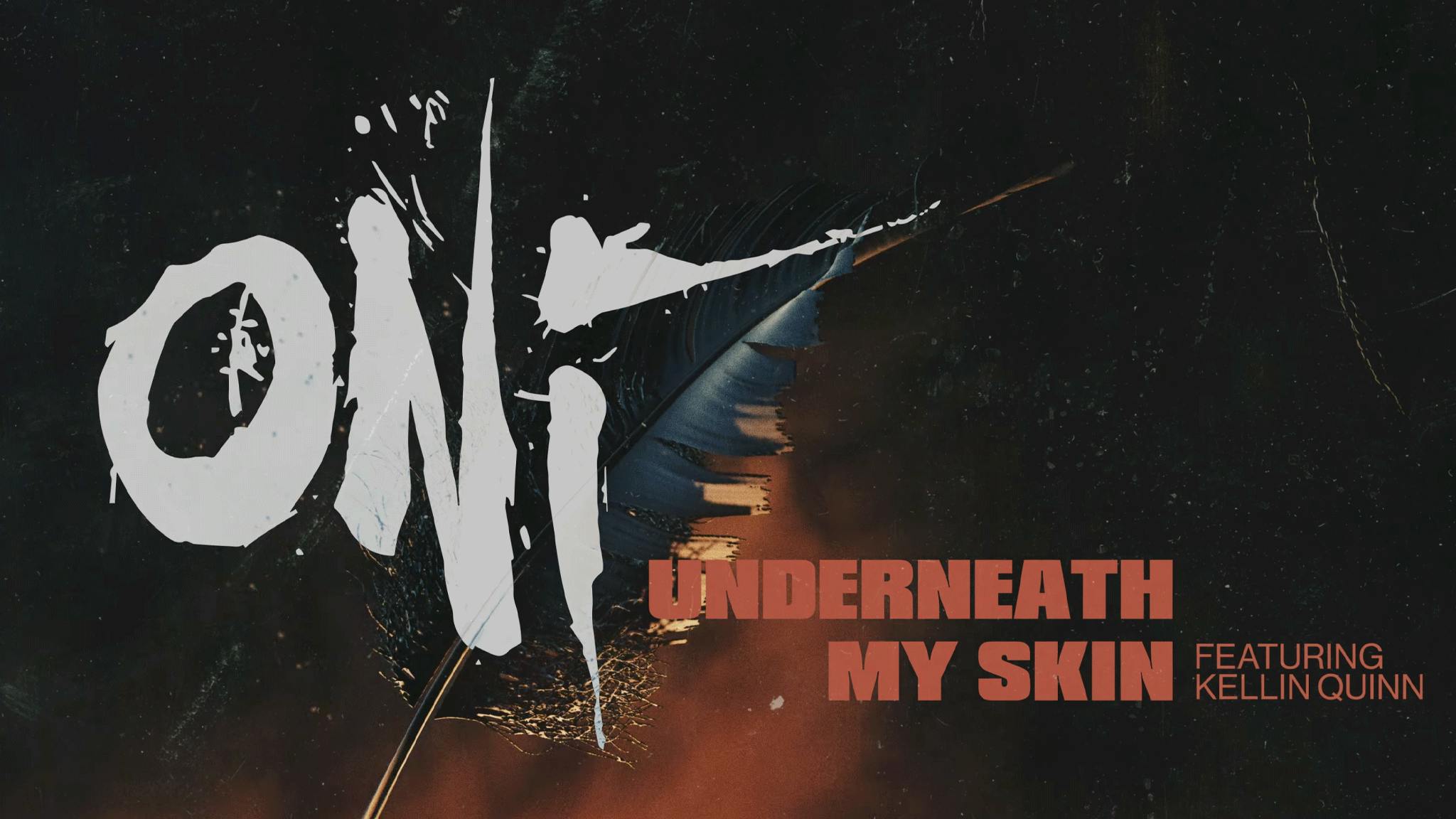 ONI team up with Kellin Quinn for new single Underneath My Skin