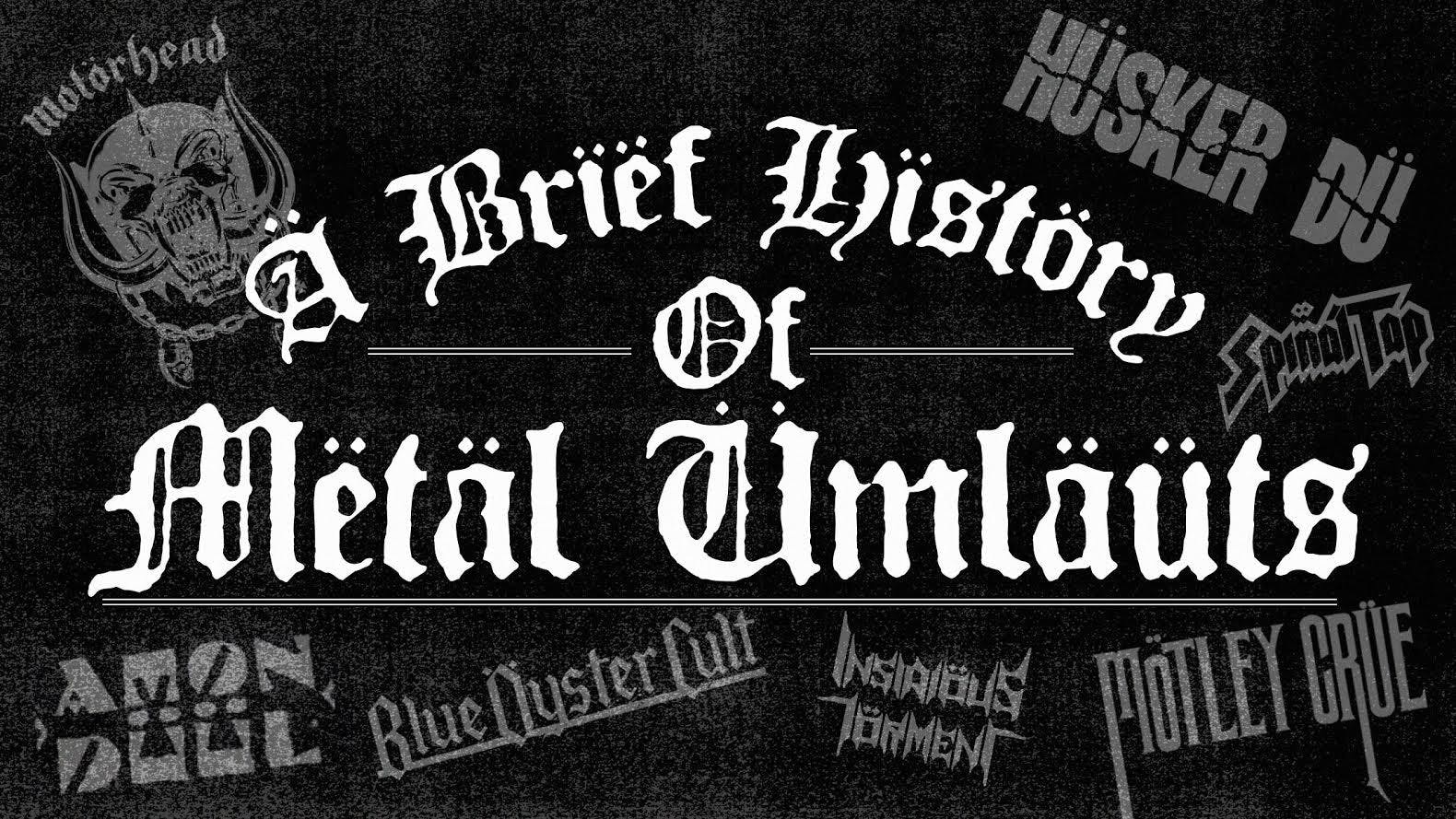 A brief history of heavy metal umlauts