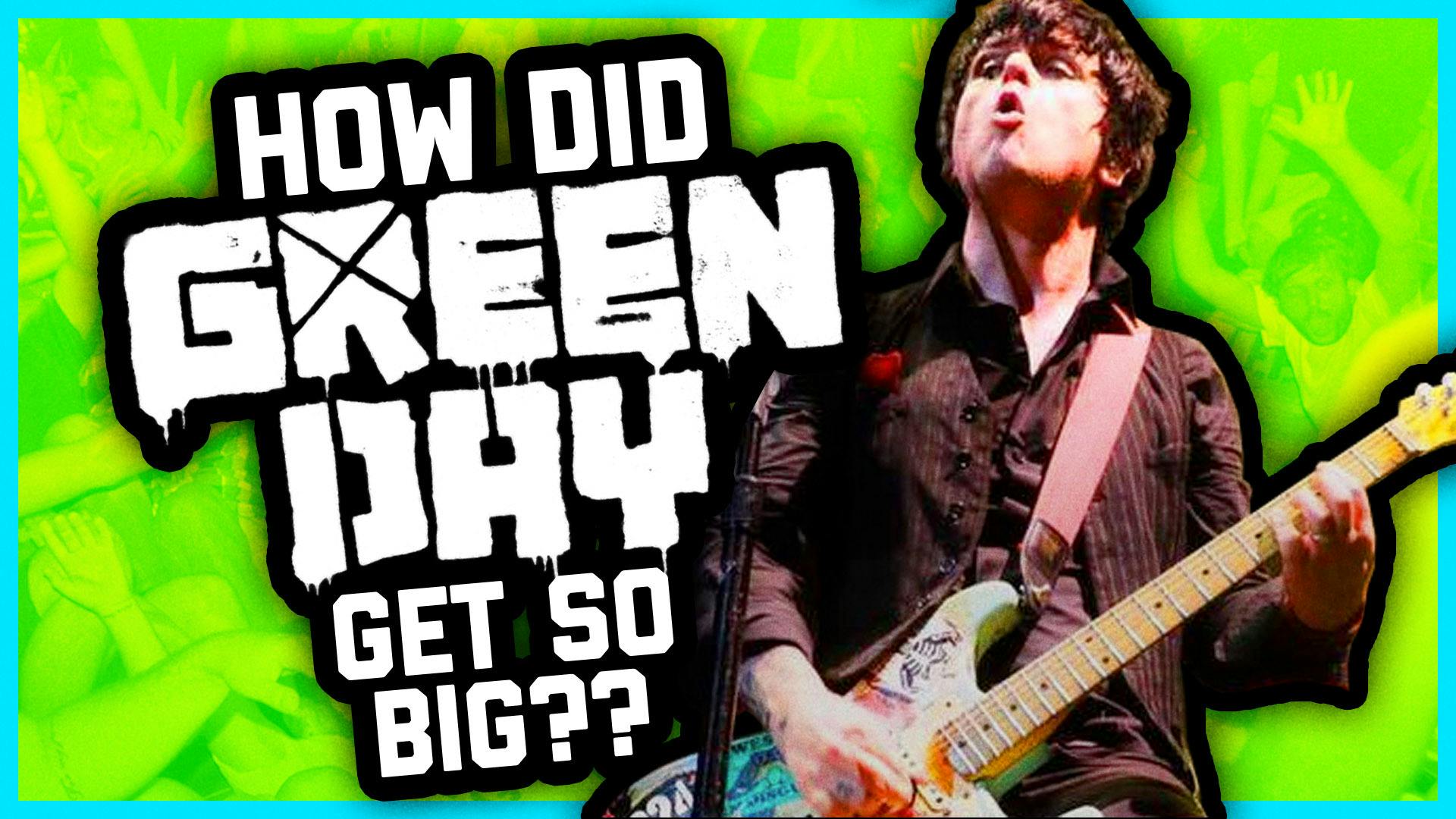 How Did Green Day Get So Big?